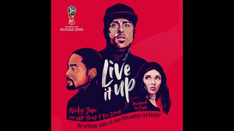 Live It Up - Nicky Jam feat. Will Smith & Era Istrefi (2018 FIFA World Cup Russia)